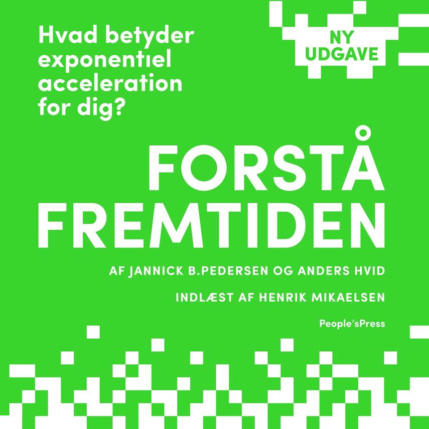 Jannick B. Pedersen (f. 1952), Anders Hvid: Forstå fremtiden : hvad betyder eksponentiel acceleration for dig?