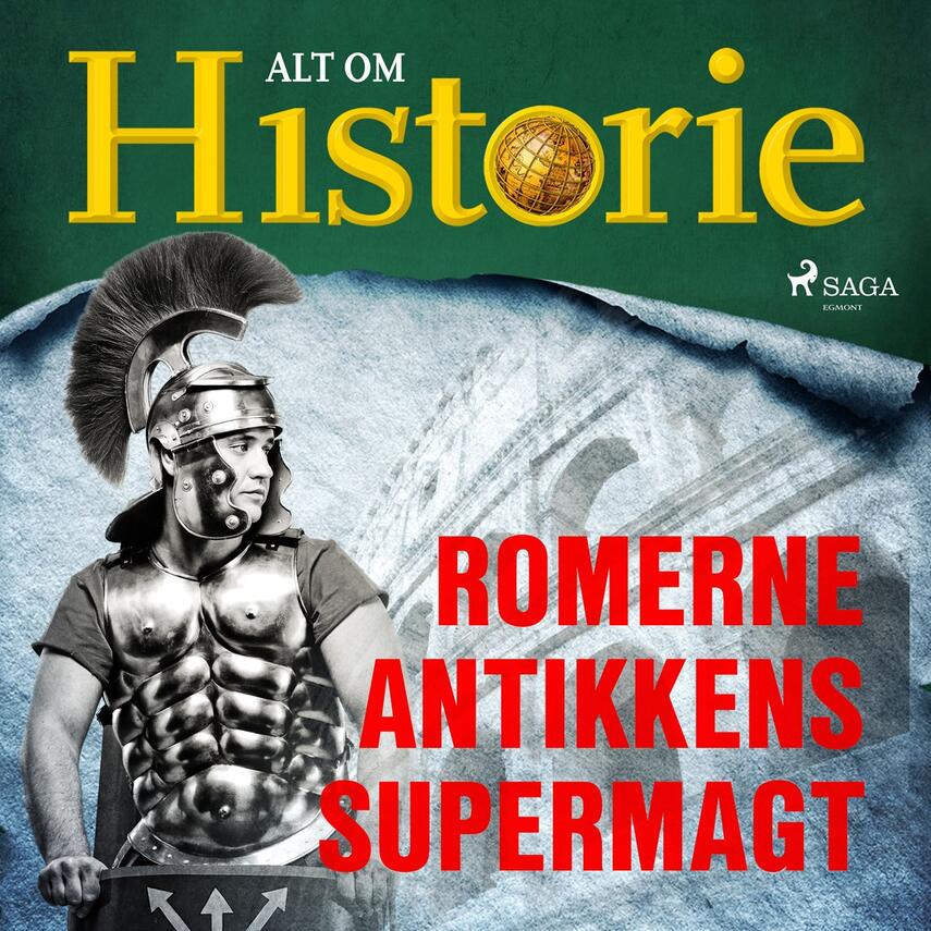 Else Christensen (f. 1965-02-02), Hakon Mosbech (f. 1981), Jakob Moll (f. 1978): Romerne - antikkens supermagt