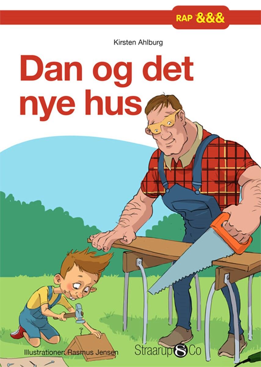 Kirsten Ahlburg: Dan og det nye hus