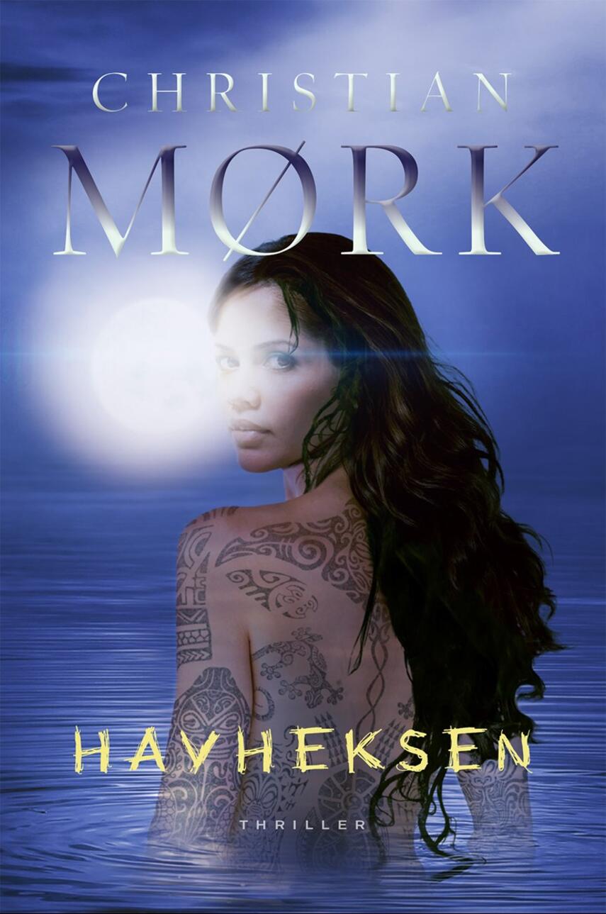 Christian Mørk: Havheksen : thriller