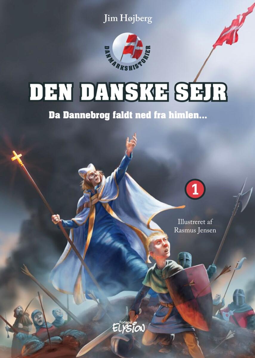 Jim Højberg: Den danske sejr : da Dannebrog faldt ned fra himlen -