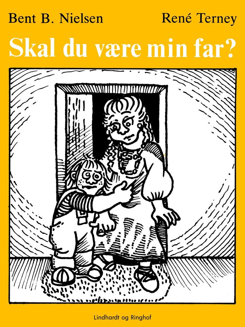 : Skal du være min far?