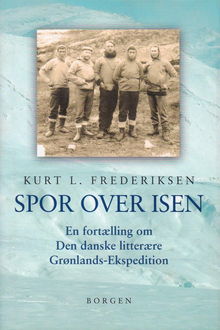 Kurt L. Frederiksen (f. 1951): Spor over isen : en fortælling om Den danske litterære Grønlands-Ekspedition