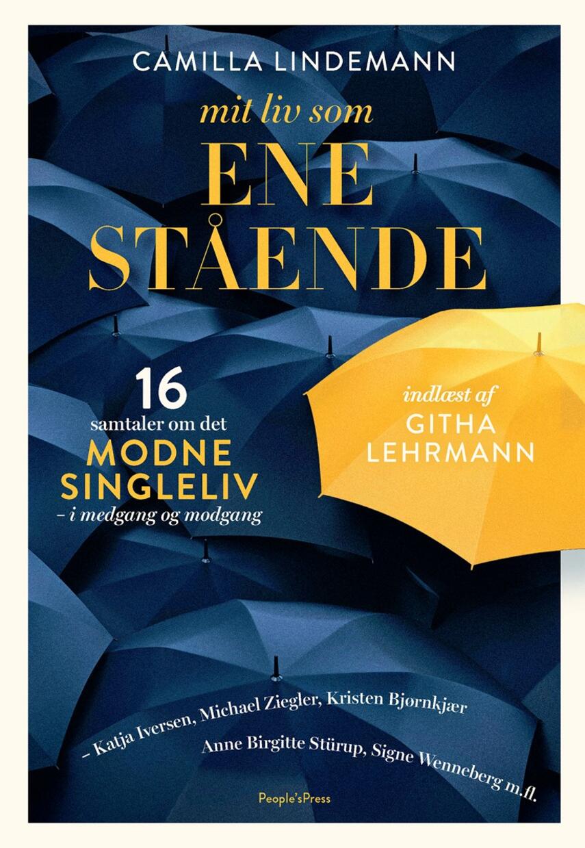 Camilla Lindemann: Mit liv som enestående : 16 samtaler om det modne singleliv - i medgang og modgang