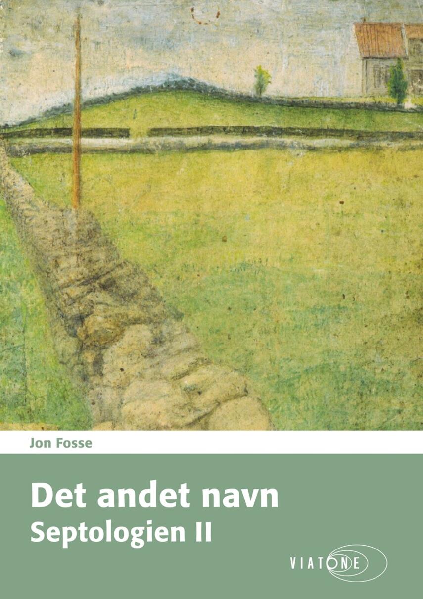 Jon Fosse: Det andet navn. Bind 2