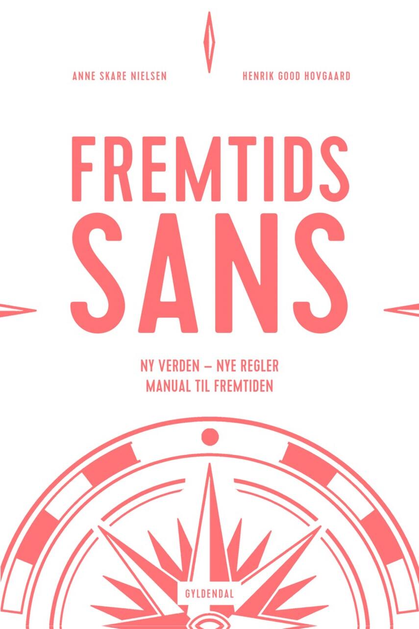 Henrik Good Hovgaard, Anne Skare Nielsen: Fremtidssans : ny verden, nye regler : manual til fremtiden