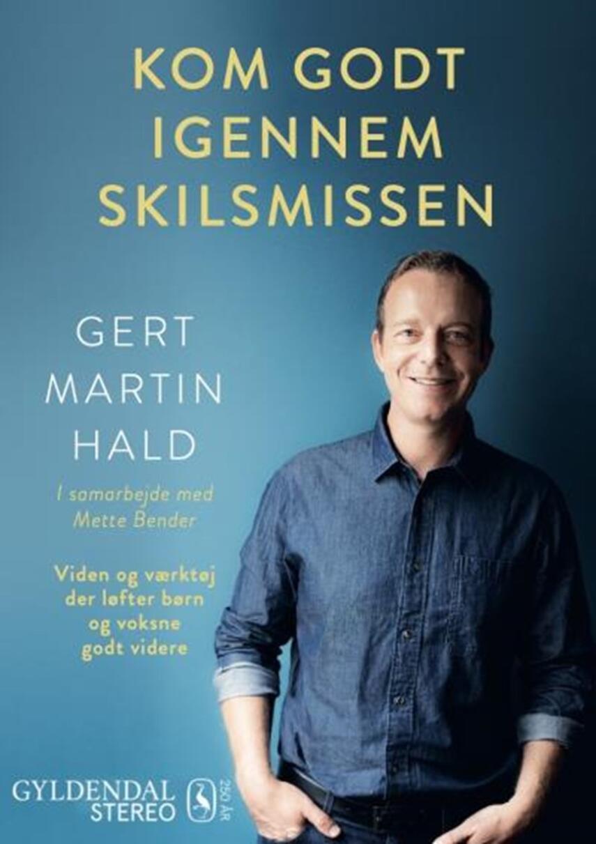 : Kom godt igennem skilsmissen : viden og værktøj der løfter børn og voksne godt videre