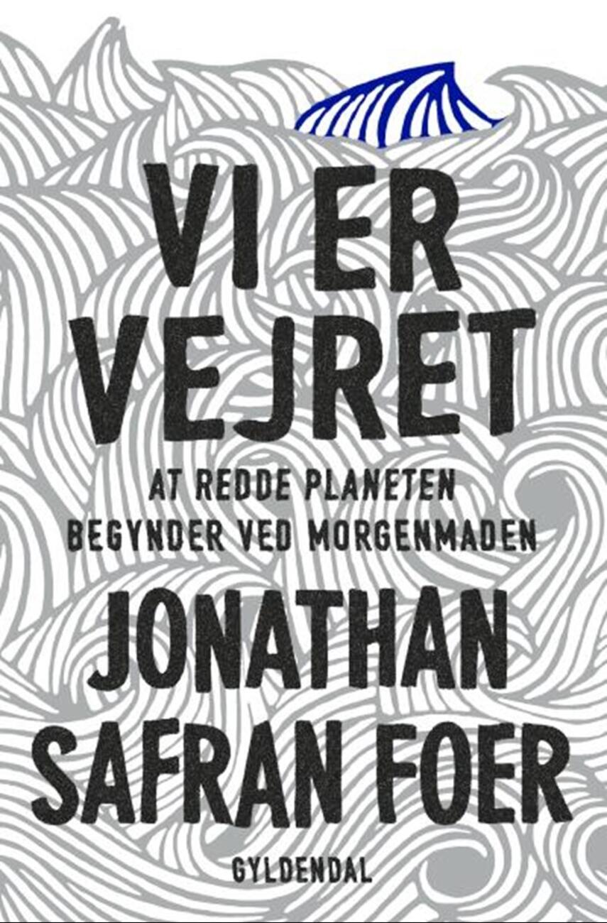 Jonathan Safran Foer: Vi er vejret