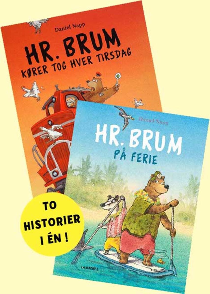 Daniel Napp: Hr. Brum kører tog hver tirsdag : Hr. Brum på ferie