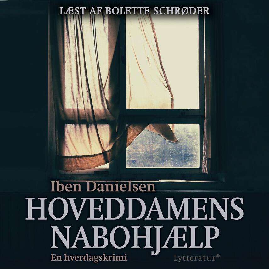 Iben Danielsen (f. 1956): Hoveddamens nabohjælp : en hverdagsskrimi