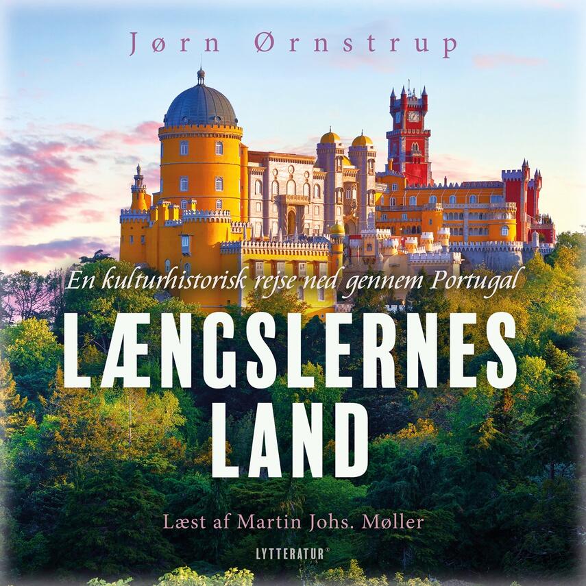 Jørn Ørnstrup: Længslernes land : en kulturhistorisk rejse ned gennem Portugal