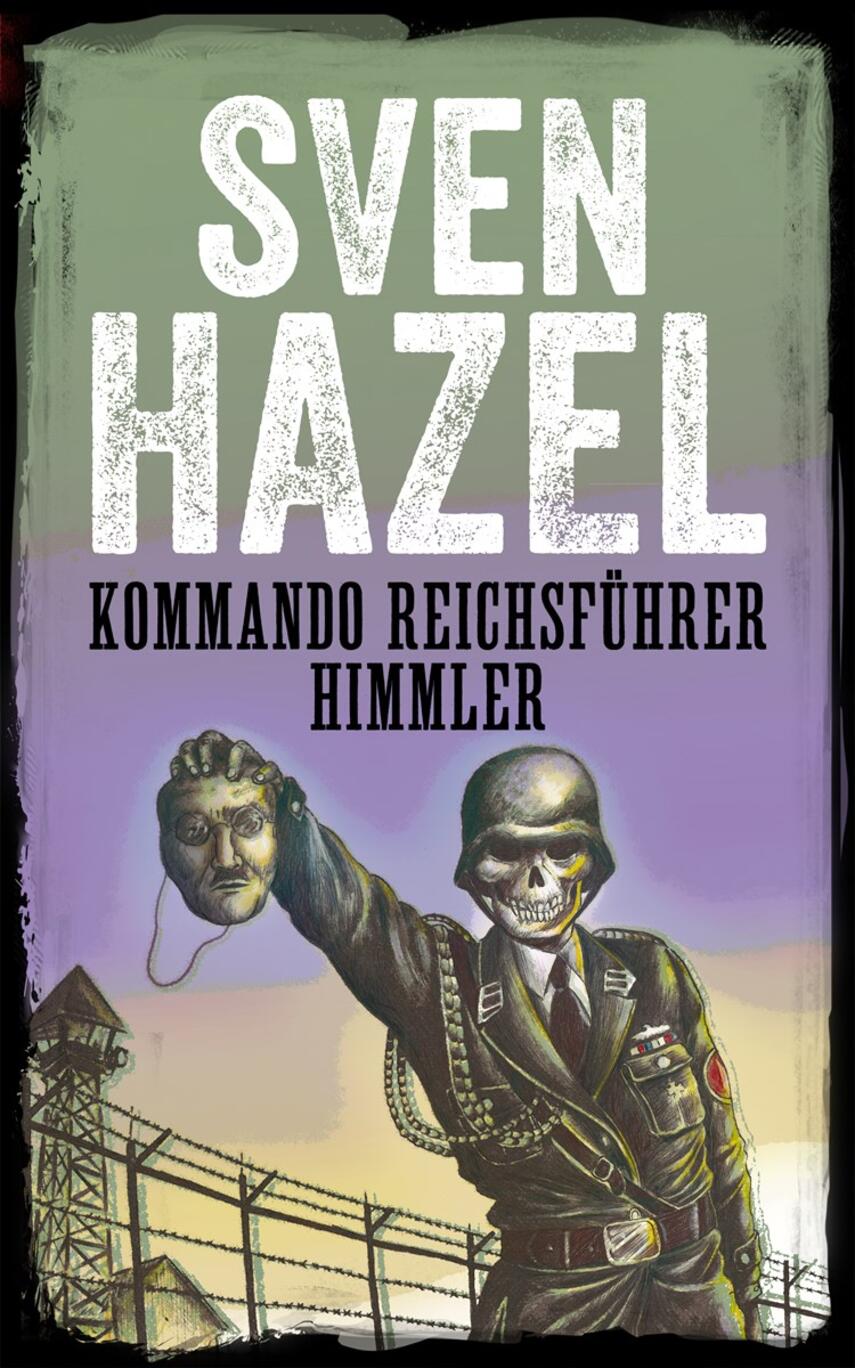 Sven Hazel: Kommando Reichsführer Himmler