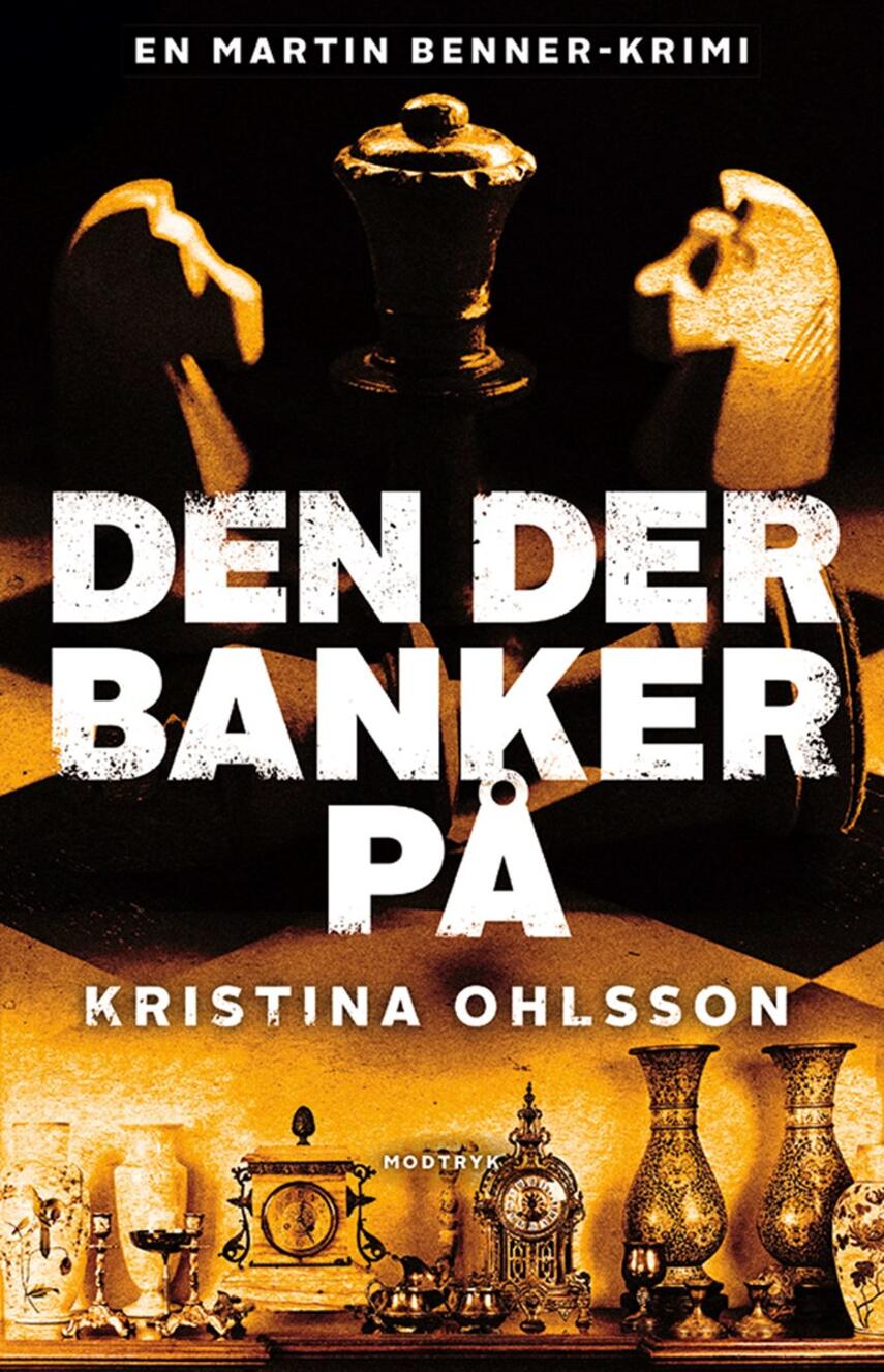 Kristina Ohlsson: Den der banker på