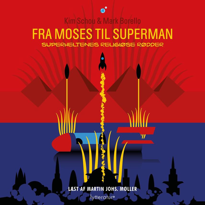 Kim Schou: Fra Moses til Superman : superheltens religiøse rødder
