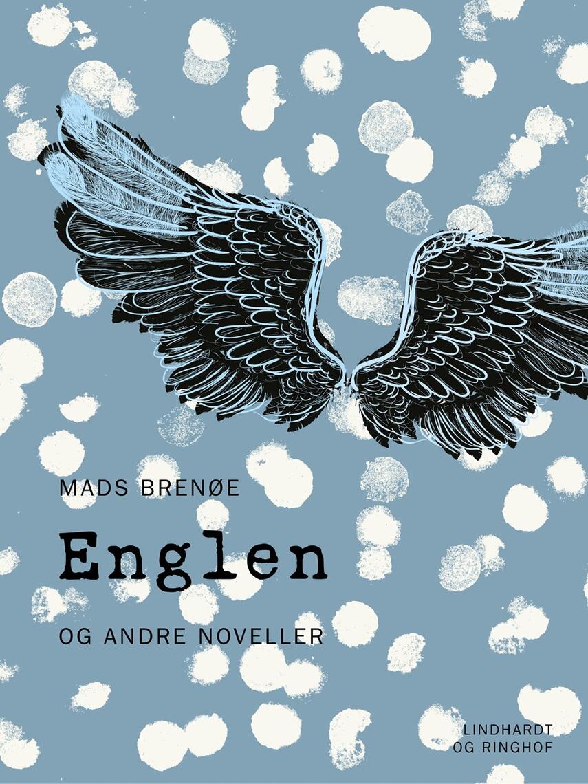 Mads Brenøe: Englen - og andre noveller