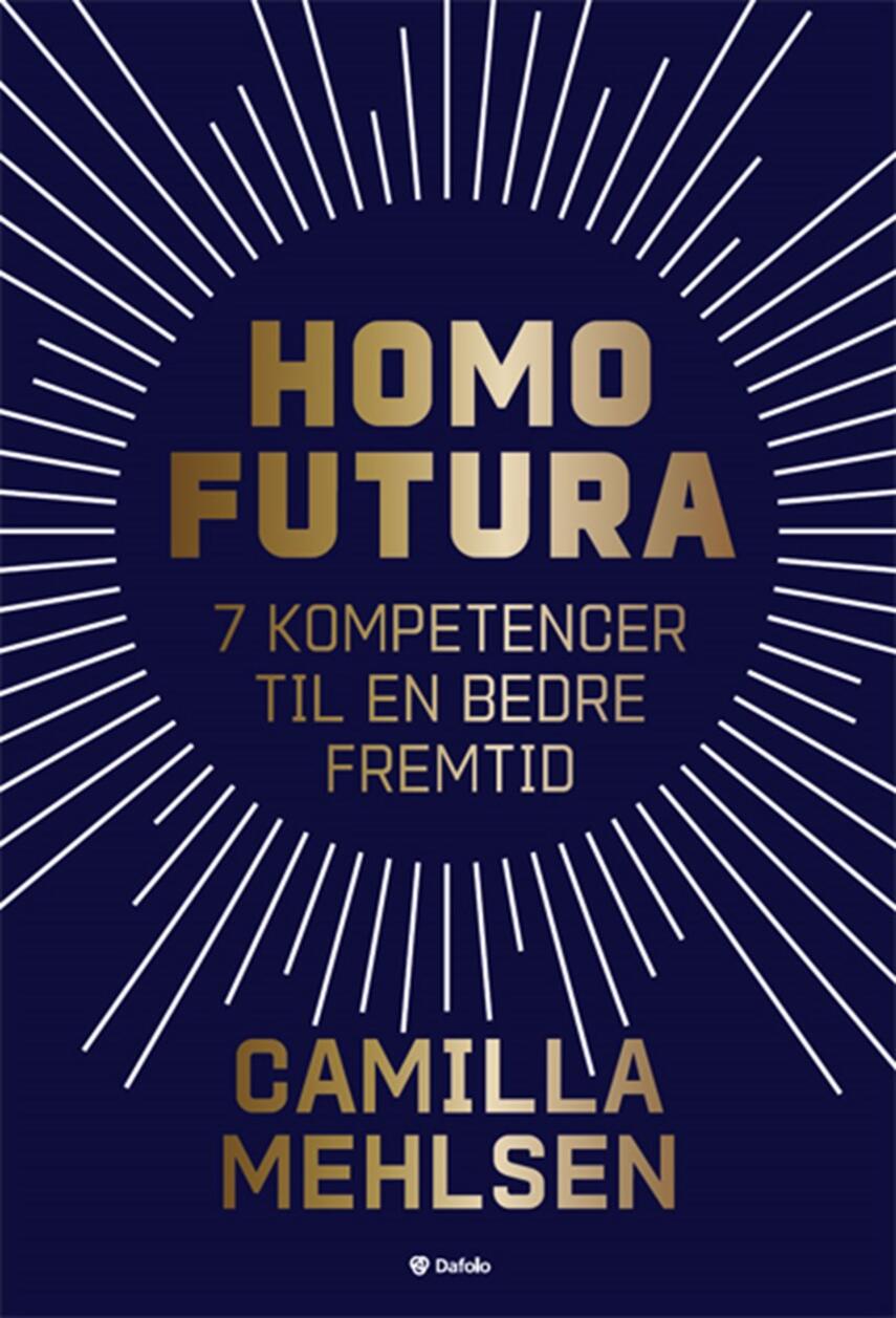 Camilla Mehlsen: Homo futura : 7 kompetencer til en bedre fremtid