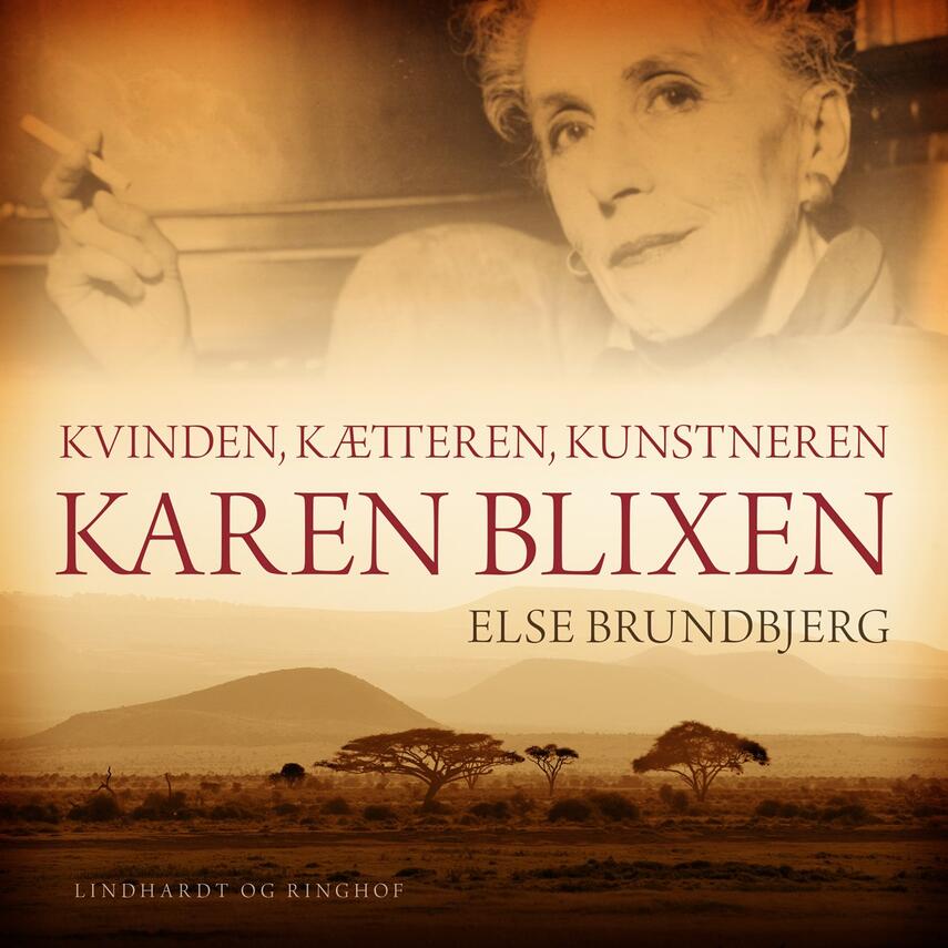 : Kvinden, kætteren, kunstneren Karen Blixen