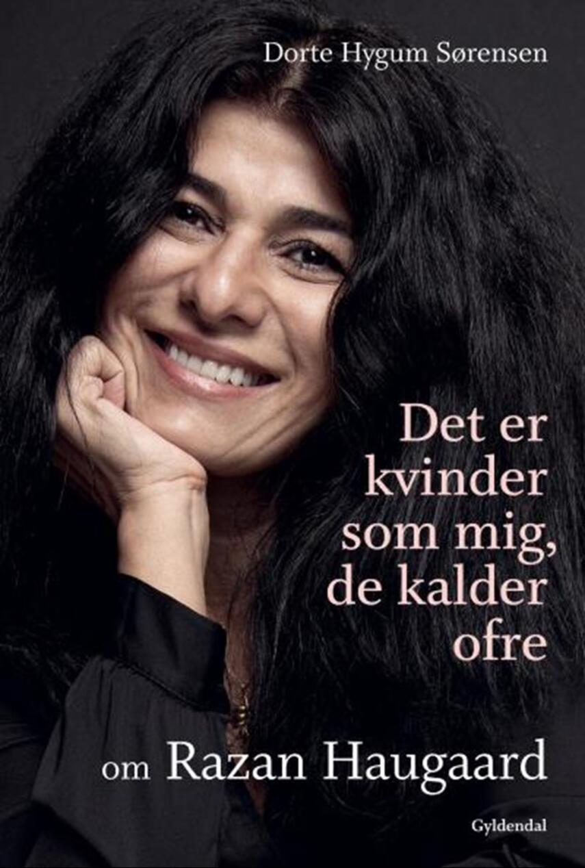 : Det er kvinder som mig, de kalder ofre : om Razan Haugaard