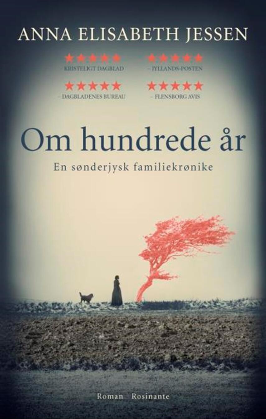 Anna Elisabeth Jessen: Om hundrede år : en sønderjysk familiekrønike : roman