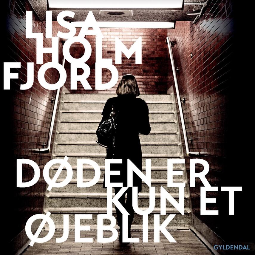 Lisa Holmfjord: Døden er kun et øjeblik : thriller