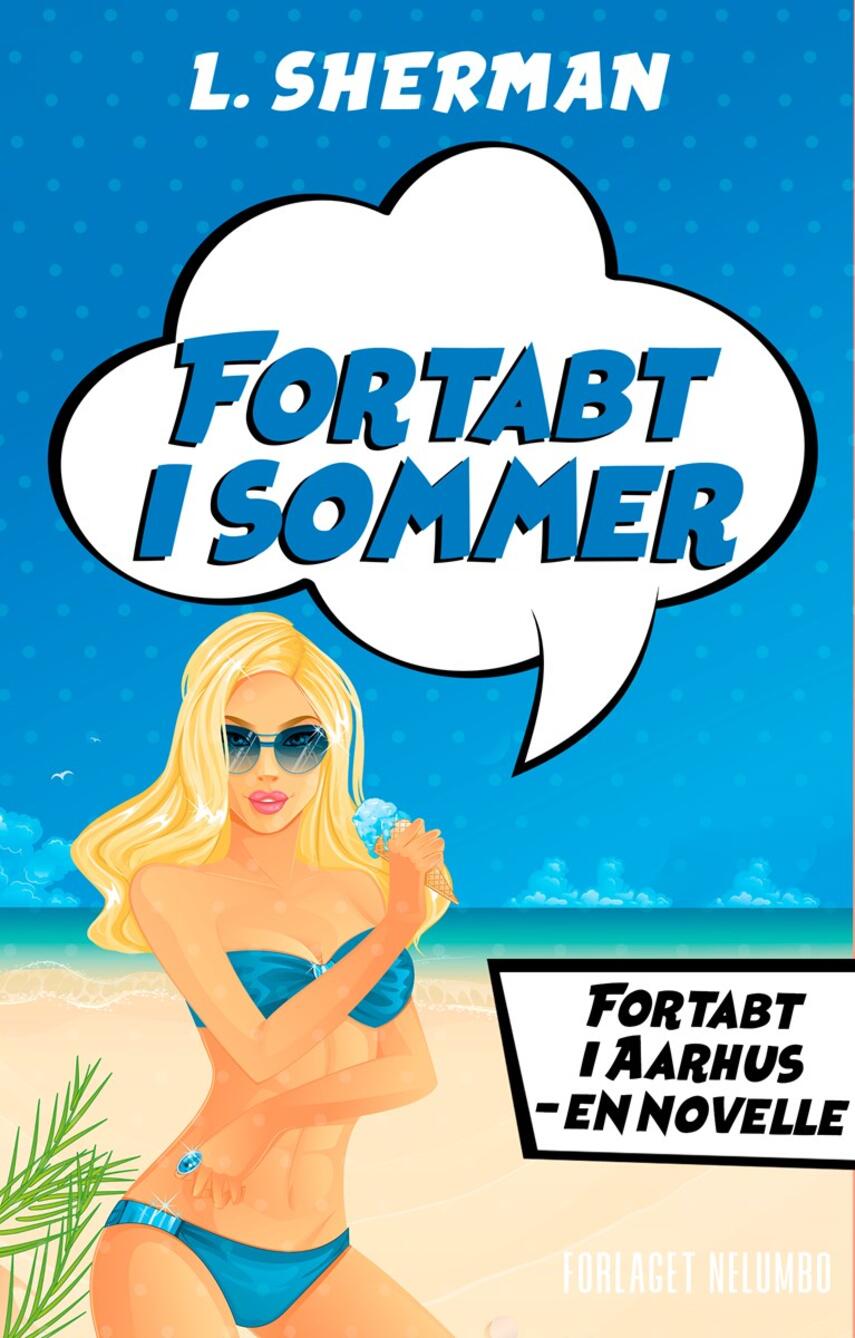 L. Sherman: Fortabt i sommer : en novelle