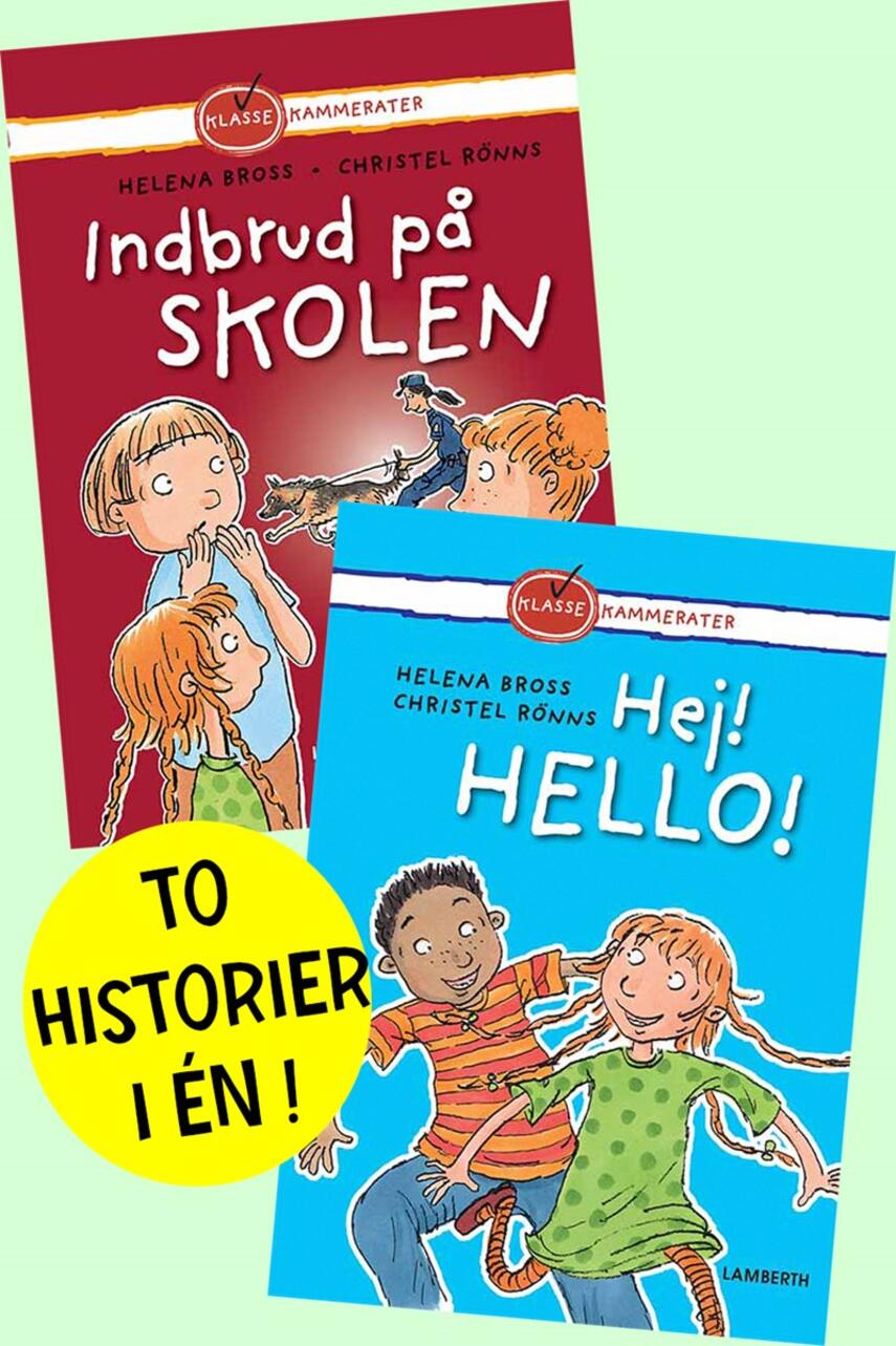 Helena Bross: Indbrud på skolen : Hej! Hello!