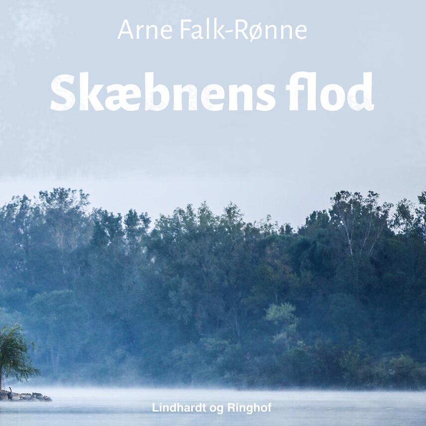 Arne Falk-Rønne: Skæbnens flod