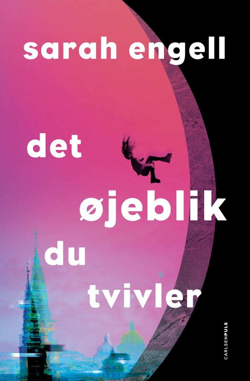 Sarah Engell: Det øjeblik du tvivler