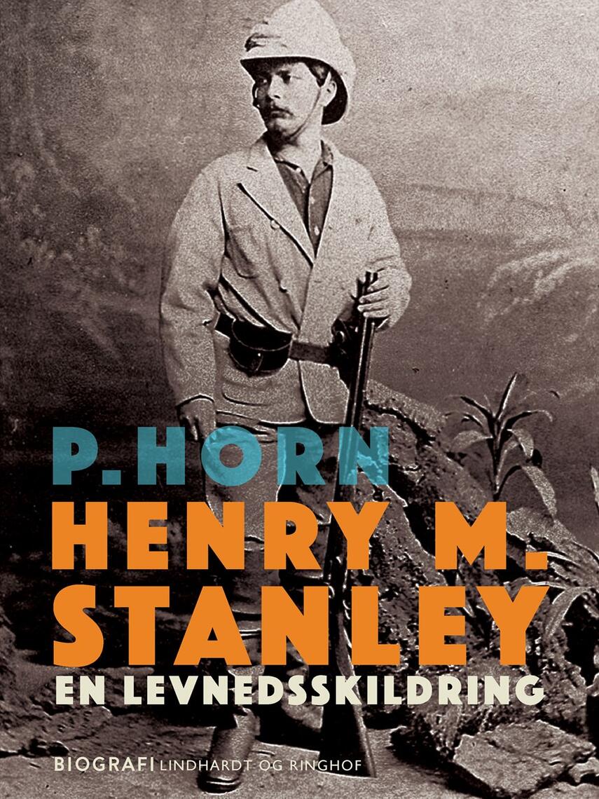 P. Horn: Henry M. Stanley : en Levnedsskildring