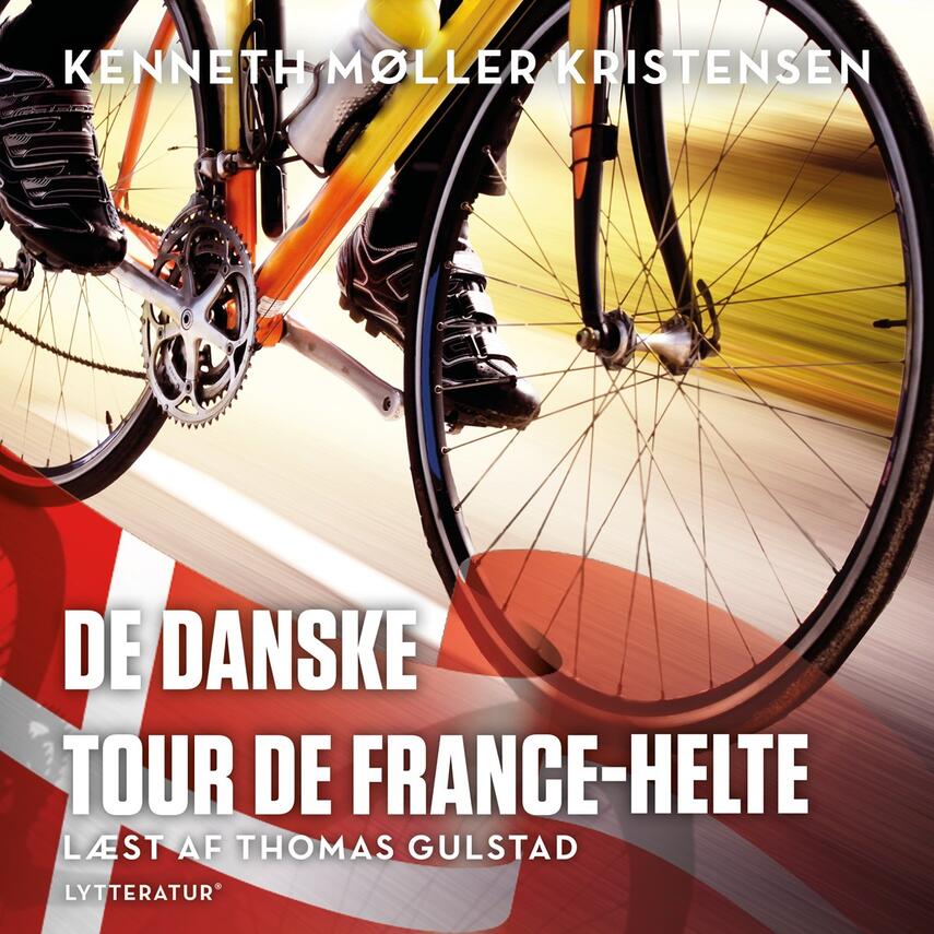 Kenneth Møller Kristensen: De danske Tour de France-helte