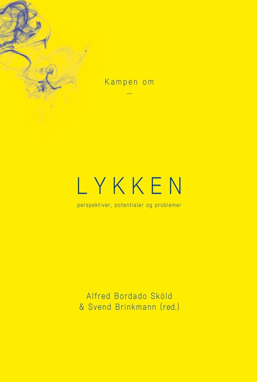 : Kampen om lykken : perspektiver, potentialer og problemer