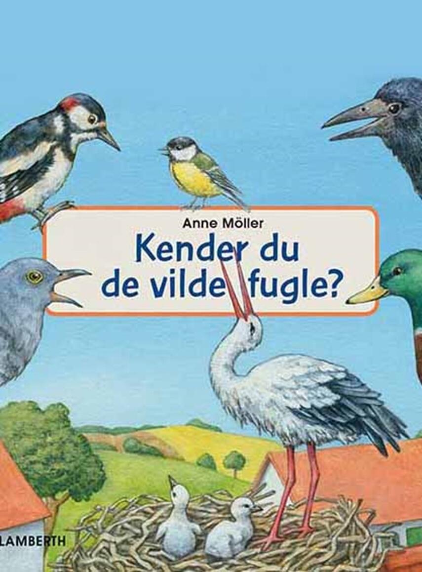 Anne Möller: Kender du de vilde fugle?