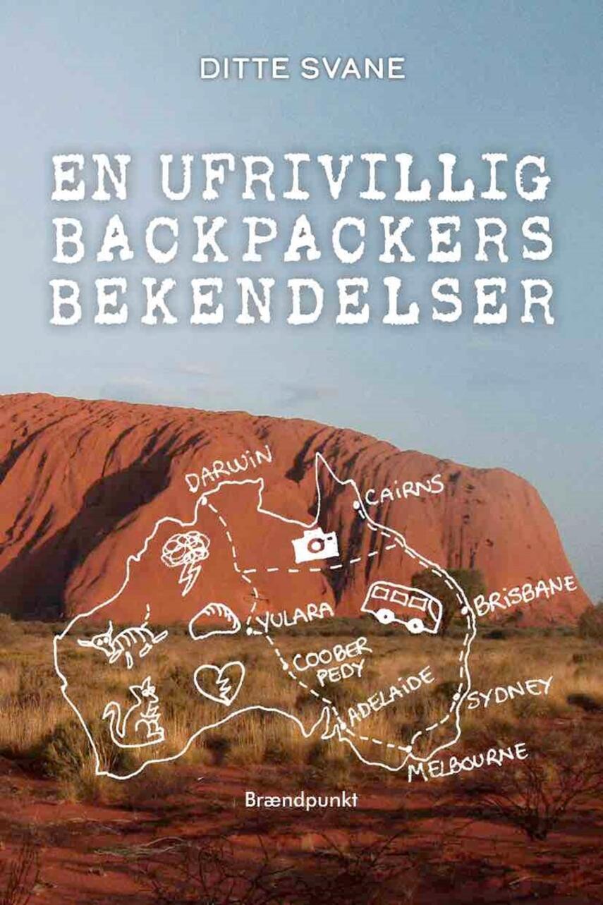 Ditte Svane: En ufrivillig backpackers bekendelser