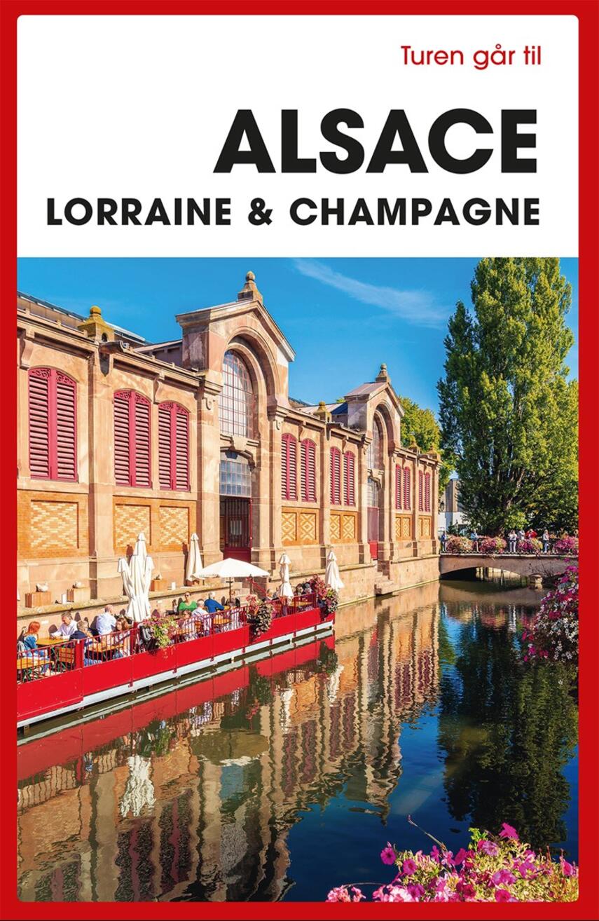 Torben Kitaj: Turen går til Alsace, Lorraine & Champagne