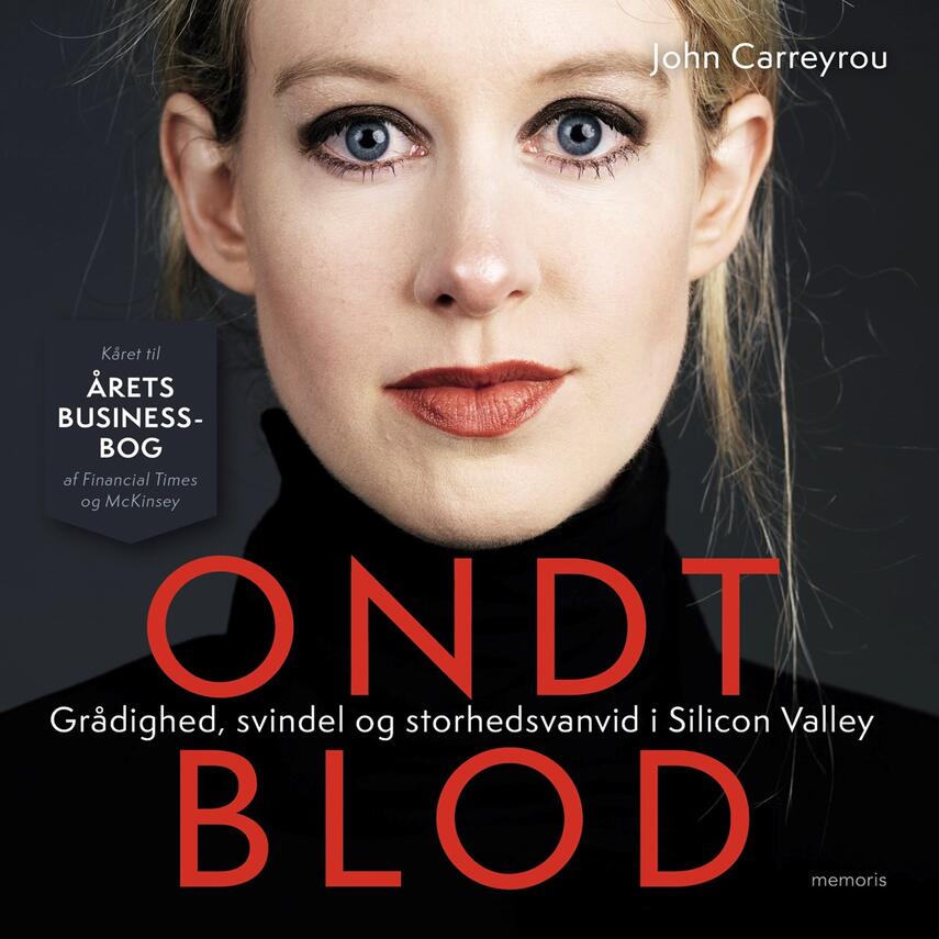 John Carreyrou: Ondt blod : grådighed, svindel og storhedsvanvid i Silicon Valley