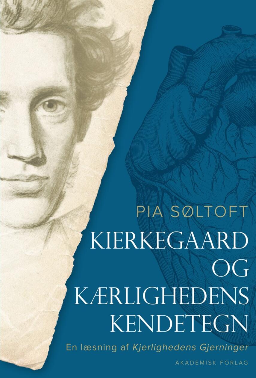 Pia Søltoft: Kierkegaard og kærlighedens kendetegn : en læsning af Kjerlighedens Gjerninger