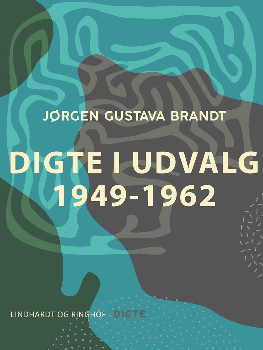 Jørgen Gustava Brandt: Digte i udvalg 1949-1962