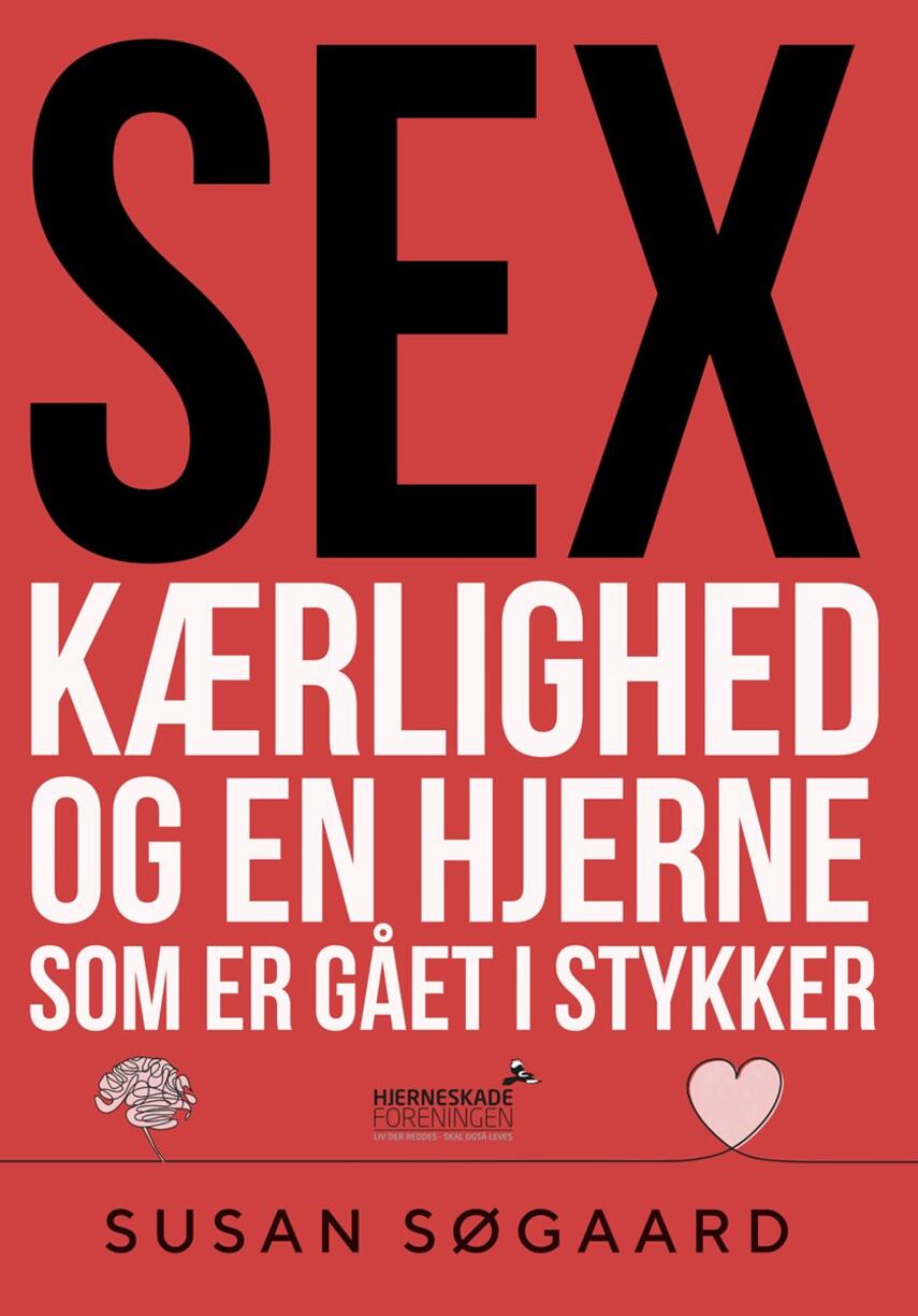 Susan Søgaard: Sex, kærlighed og en hjerne som er gået i stykker
