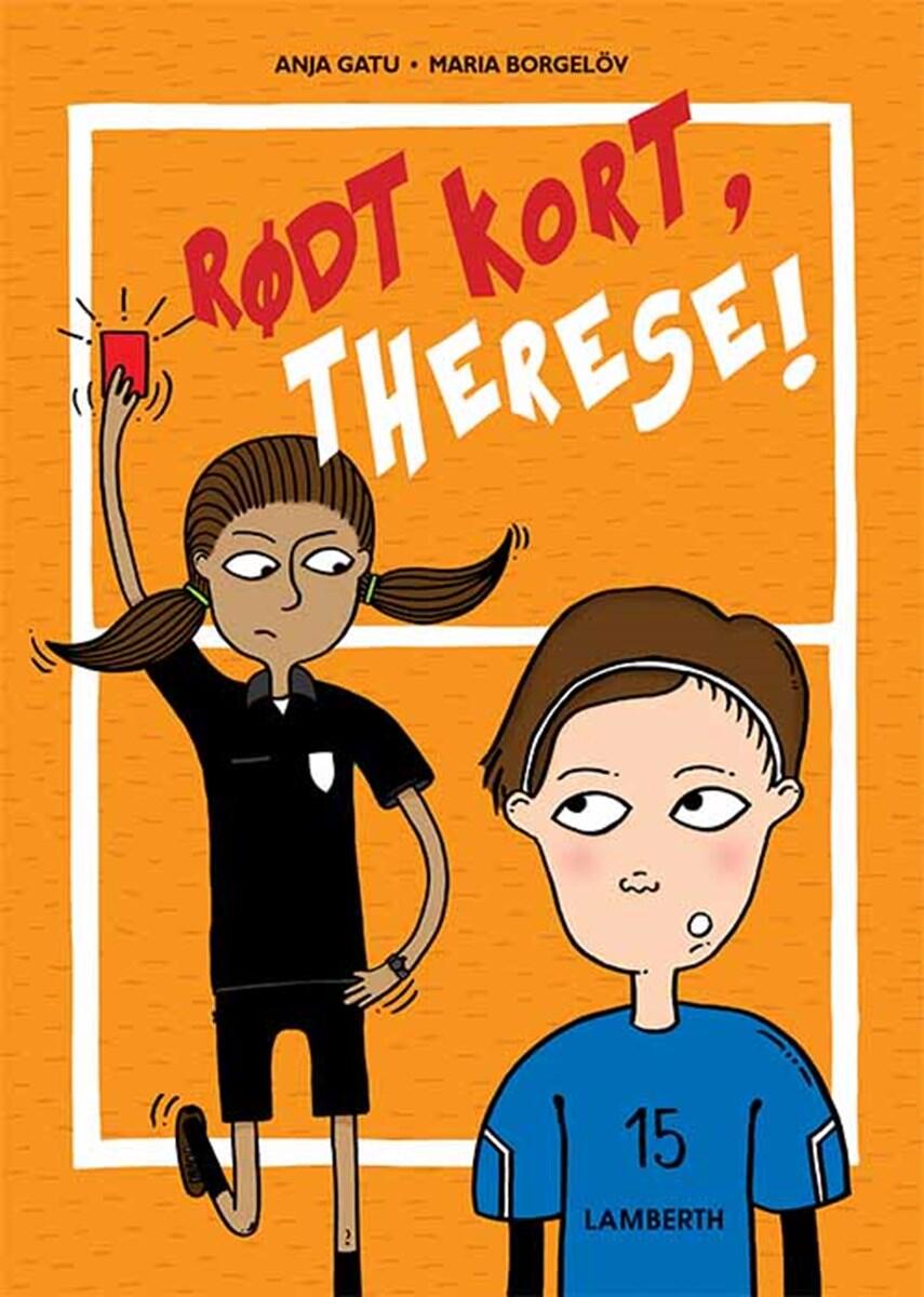 Anja Gatu: Rødt kort, Therese!