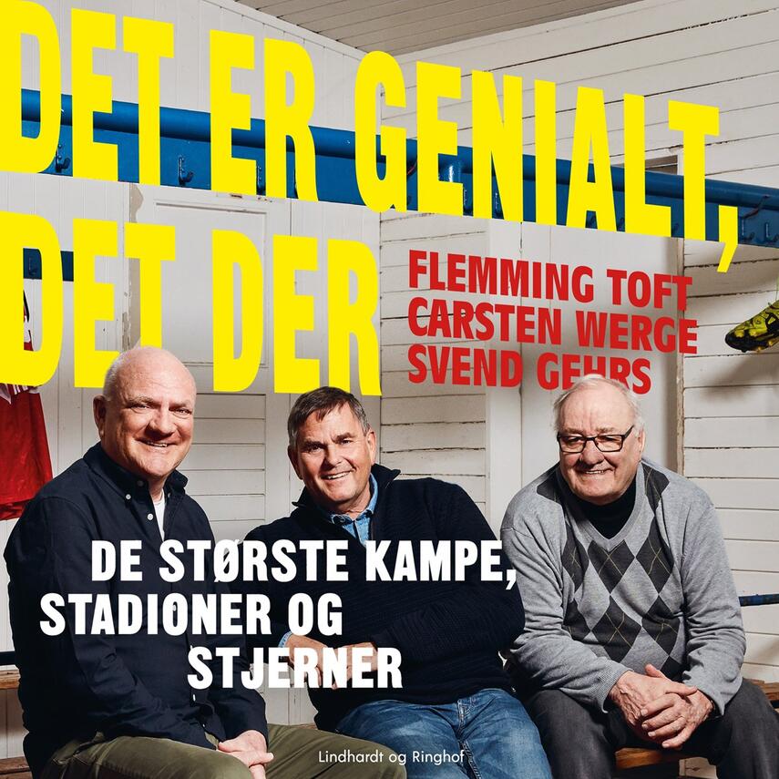 Svend Gehrs, Flemming Toft (f. 1948), Carsten Werge: Det er genialt, det der : de største kampe, stadioner og stjerner (mp3)