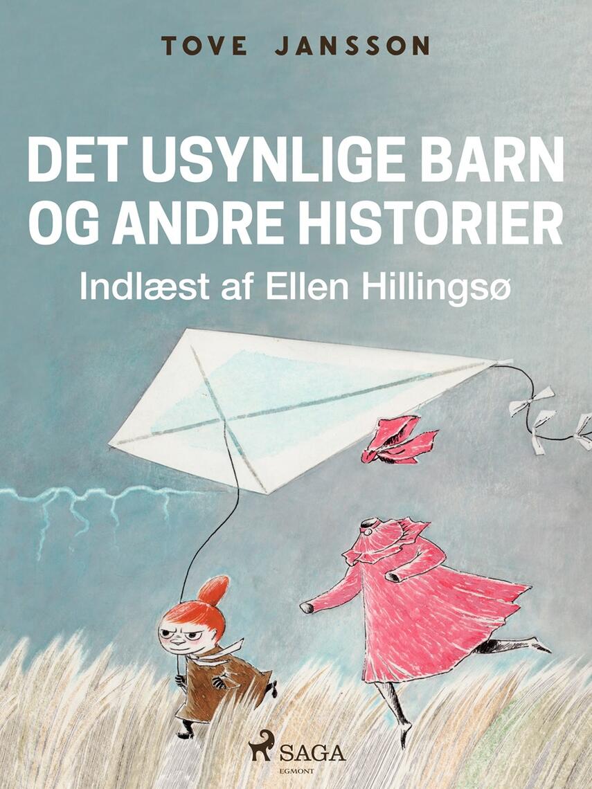 Tove Jansson: Det usynlige barn (Ved Ellen Hillingsø)