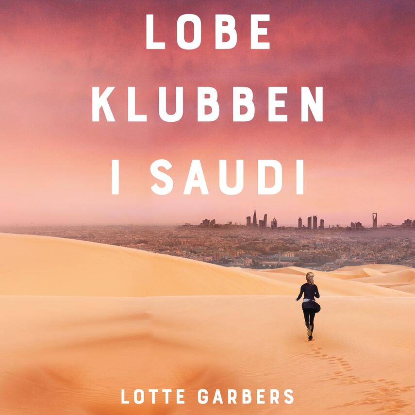 Lotte Garbers: Løbeklubben i Saudi