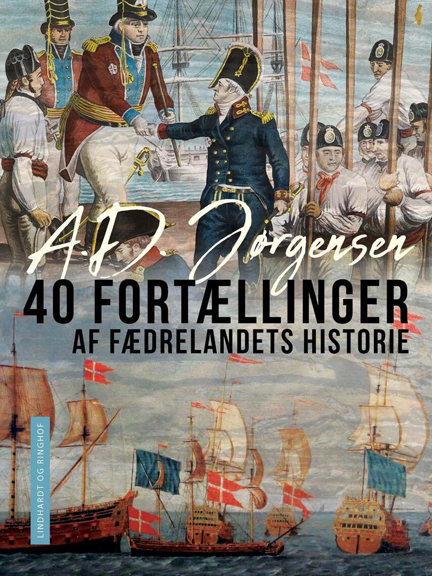 A. D. Jørgensen (f. 1840): 40 fortællinger af fædrelandets historie