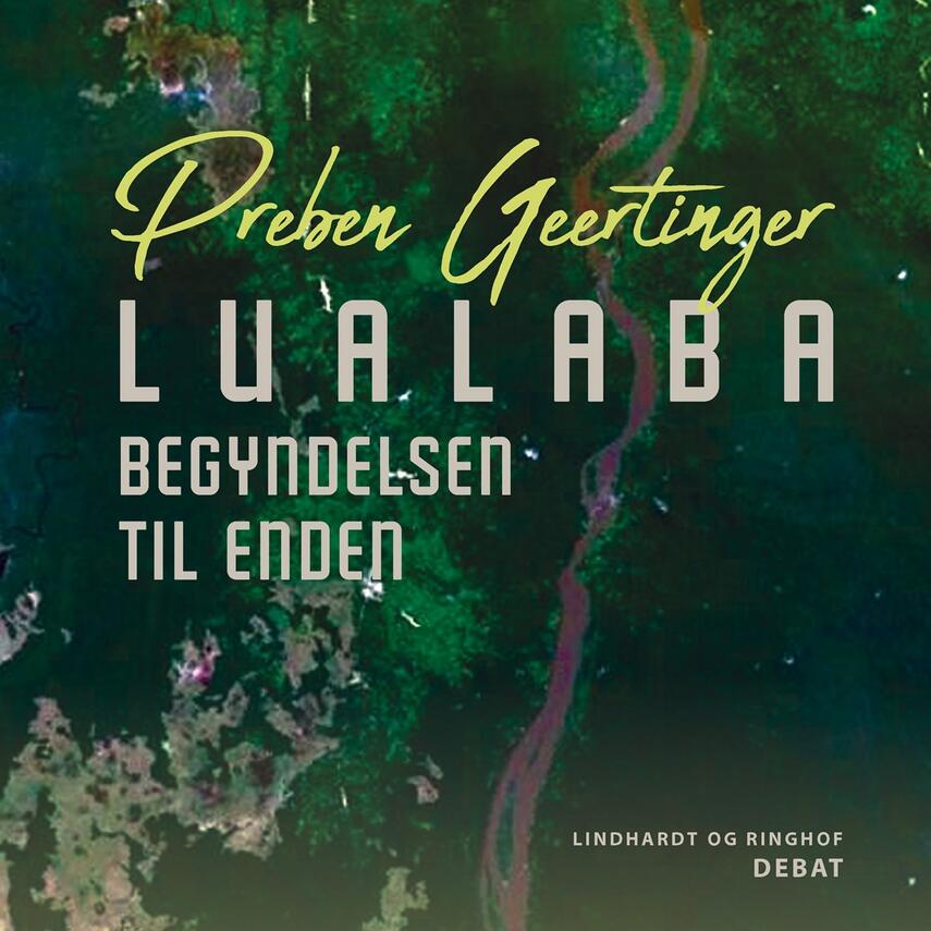 Preben Geertinger: Lualaba : begyndelsen til enden