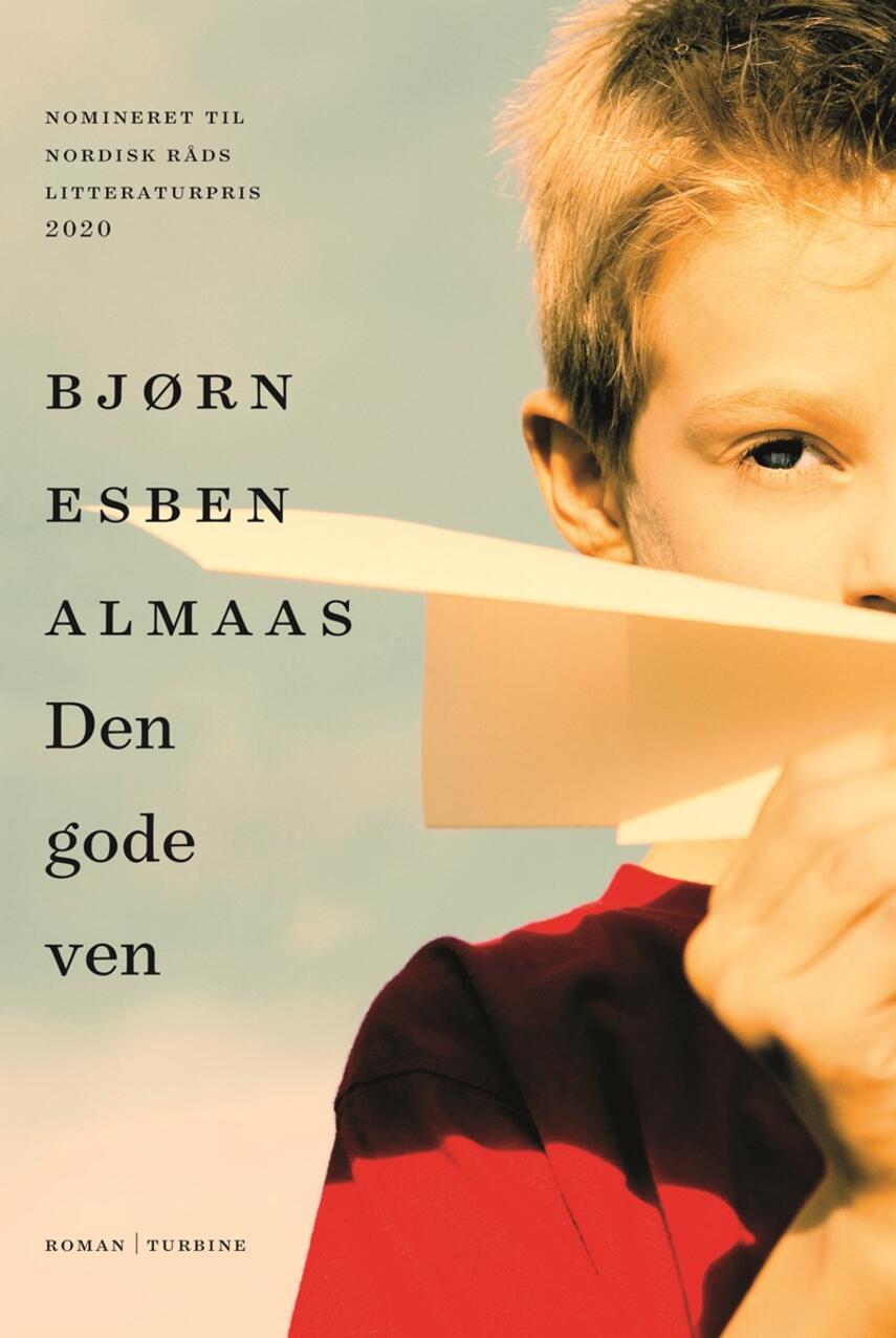 Bjørn Esben Almaas (f. 1975): Den gode ven : roman