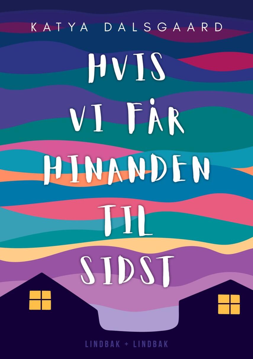 Katya Dalsgaard (f. 1998): Hvis vi får hinanden til sidst