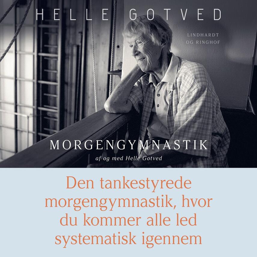 Helle Gotved: Den tankestyrede morgengymnastik, hvor du kommer alle led systematisk igennem