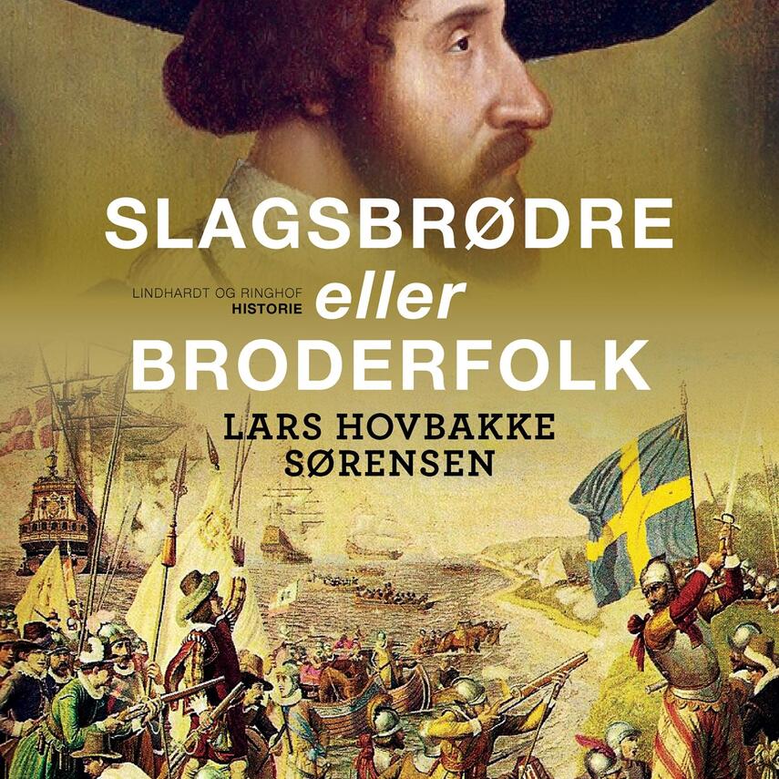 Lars Hovbakke Sørensen: Slagsbrødre eller broderfolk : Nordens historie gennem 1300 år