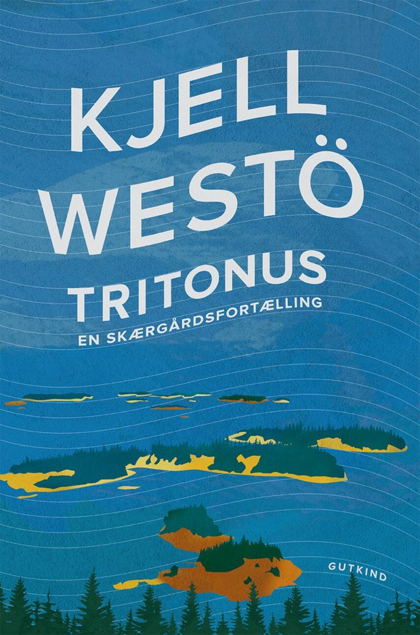 Kjell Westö: Tritonus : en skærgårdsfortælling