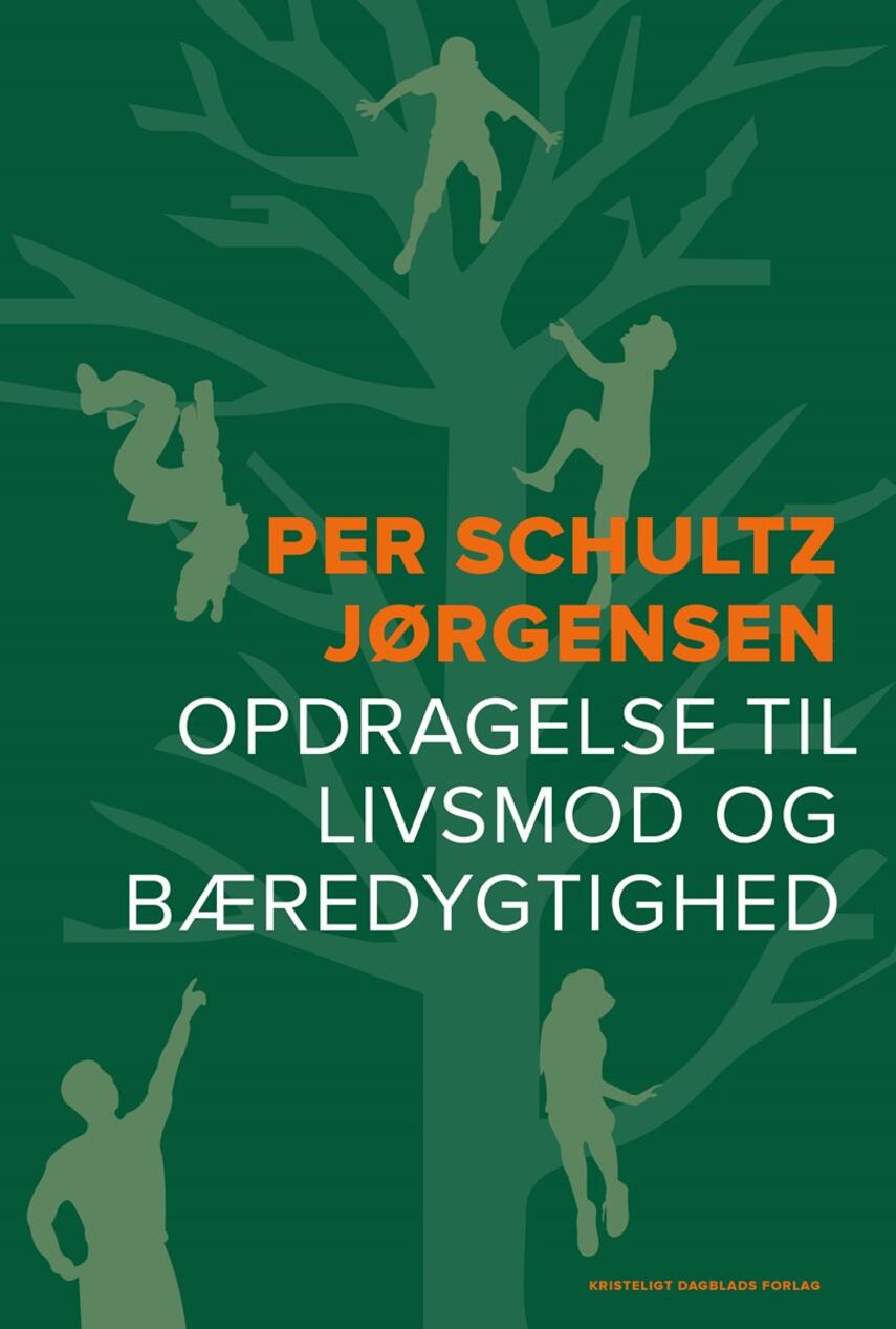Per Schultz Jørgensen: Opdragelse til livsmod og bæredygtighed